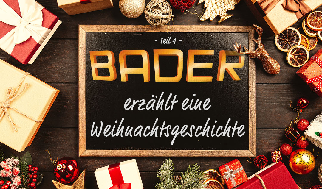 BADER Weihnachtsgeschichte 2019 Teil 1