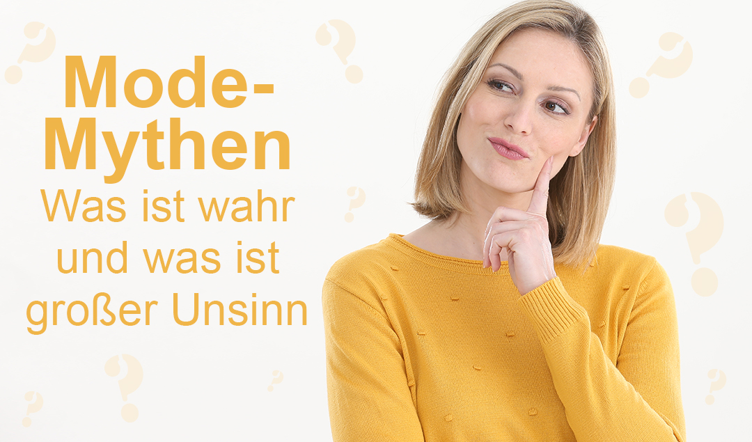 Was ist wahr bei den Modemythen?