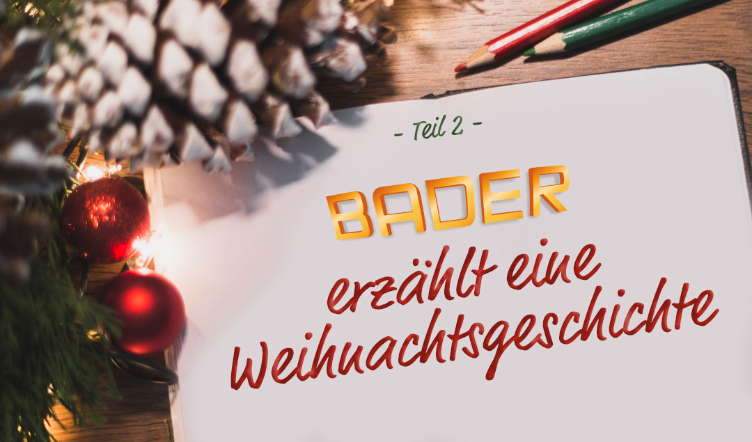 BADER erzählt die Weihnachtsgeschichte Teil 2