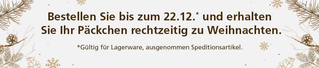 Bestellen Sie bis zum 22.12. und erhalten Sie Ihr P&auml;ckchen rechtzeitig zu Weihnachten.